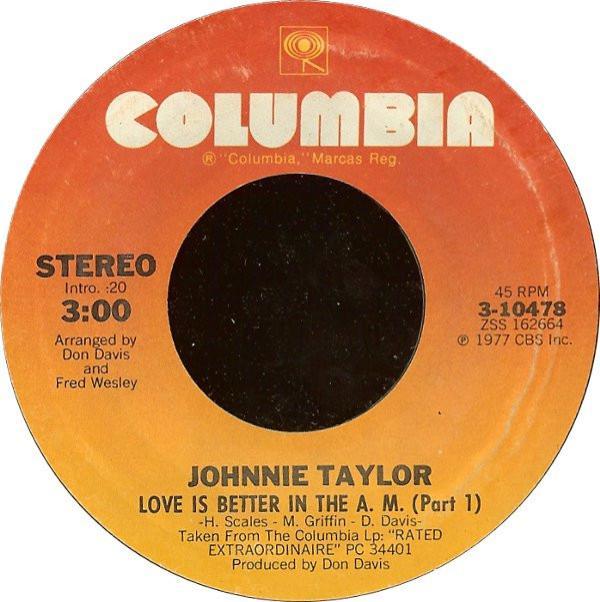 Johnnie Taylor - Love Is Better In The A.M.