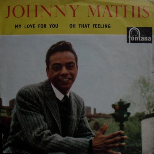 Johnny Mathis - My Love For You / Oh That Feeling