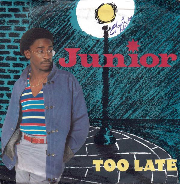 Junior (2) - Too Late