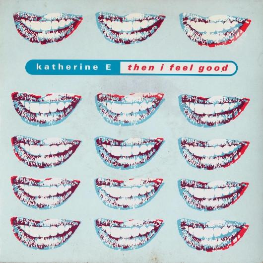Katherine E - Then I Feel Good