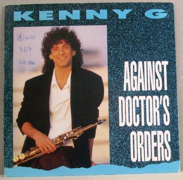 Kenny G  - Against Doctor's Orders