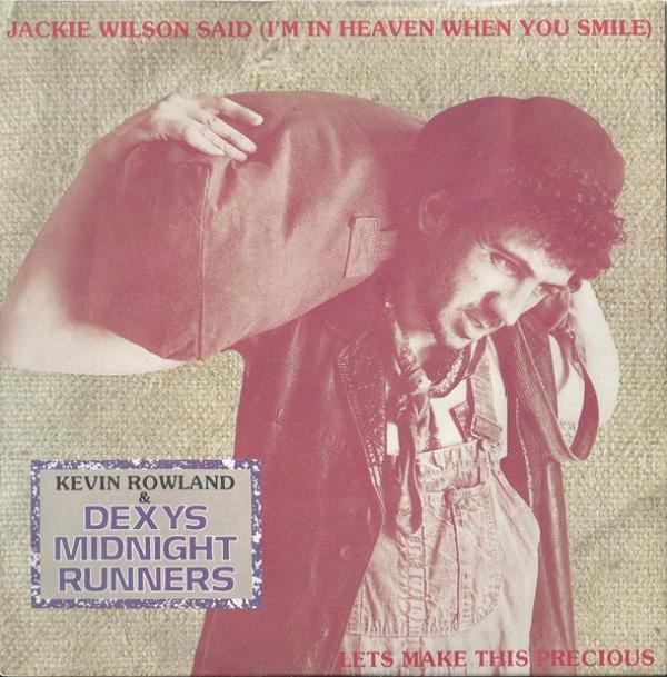 Kevin Rowland, Dexys Midnight Runners - Jackie Wilson Said (I'm In Heaven When You Smile) / Lets Make This Precious