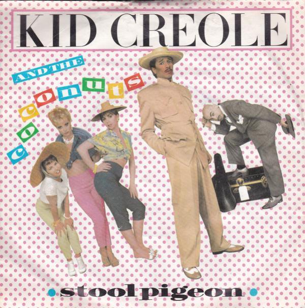 Kid Creole And The Coconuts - Stool Pigeon