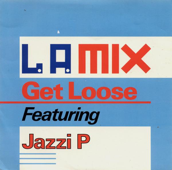 L.A. Mix, Jazzi P - Get Loose