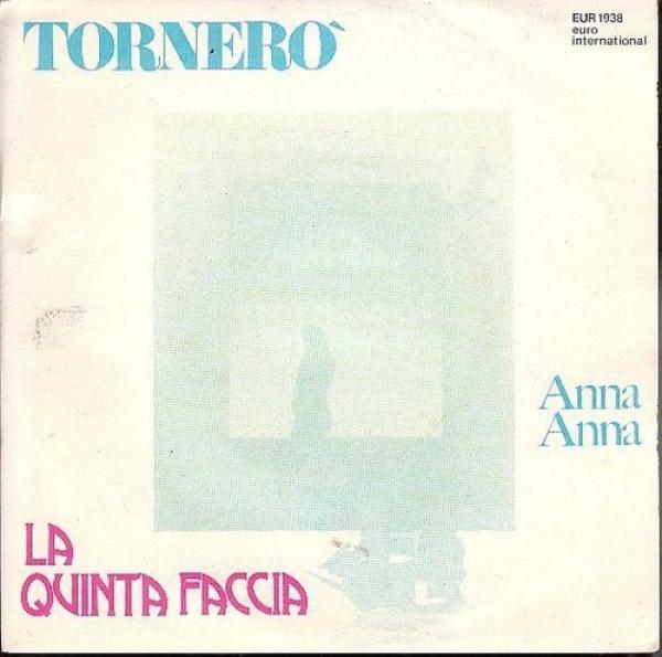 La Quinta Faccia - Tornerò / Anna Anna