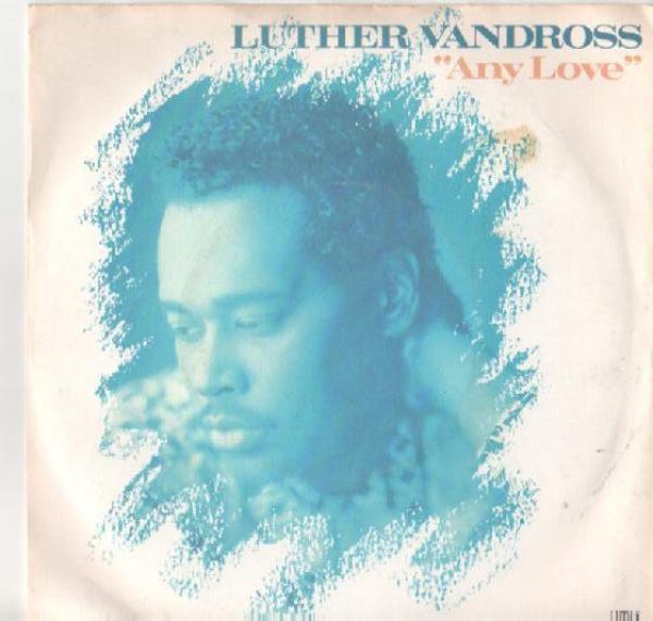 Luther Vandross - Any Love