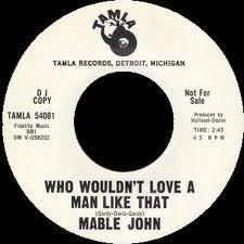 Mable John - Who Wouldn't Love A Man Like That / Say You'll Never Let Me Go