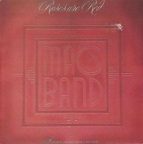 Mac Band Featuring The McCampbell Brothers - Roses Are Red