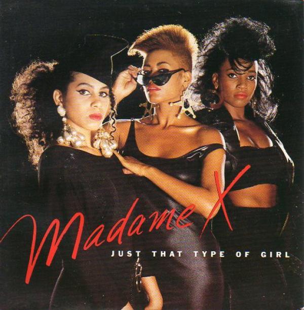 Madame X - Just That Type Of Girl