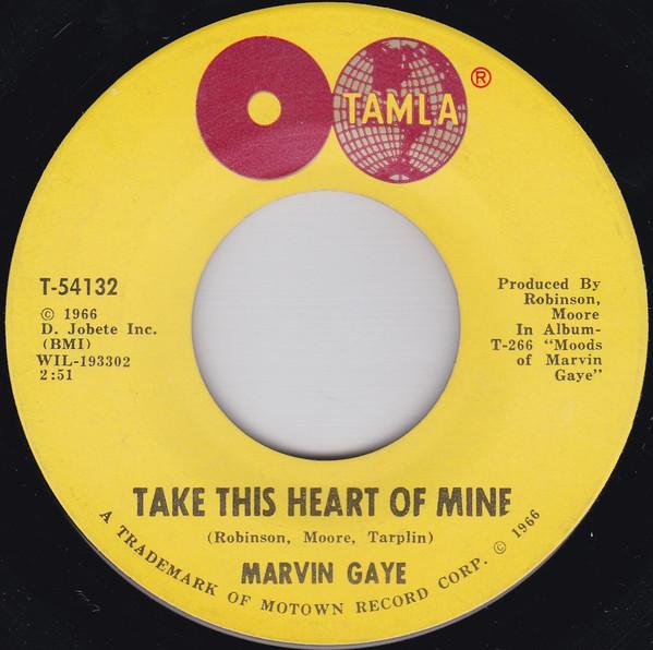 Marvin Gaye - Take This Heart Of Mine / Need Your Lovin