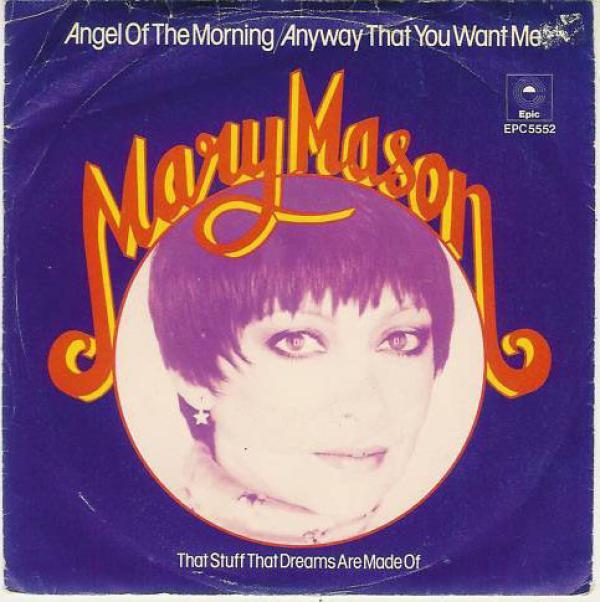 Mary Mason - Angel Of The Morning / Any Way That You Want Me