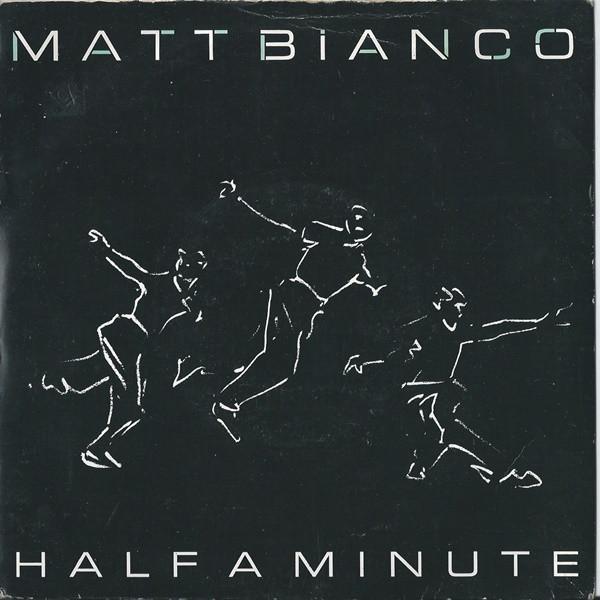 Matt Bianco - Half A Minute