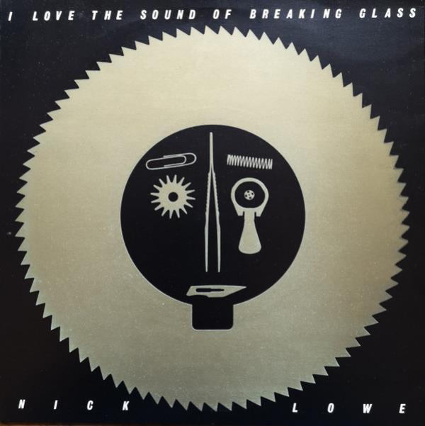 Nick Lowe - I Love The Sound Of Breaking Glass