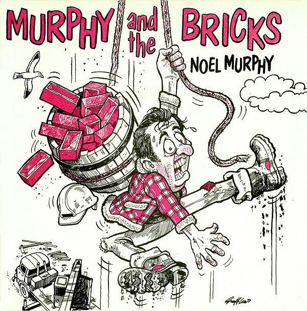 Noel Murphy  - Murphy And The Bricks