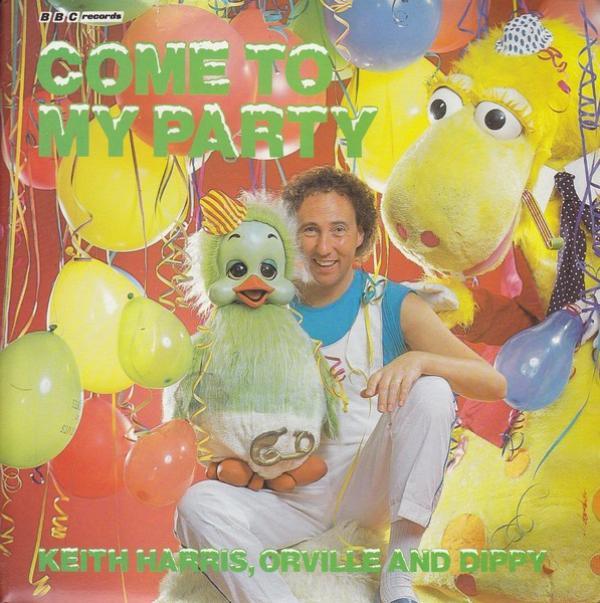 Orville, Dippy, Keith Harris (3) - Come To My Party