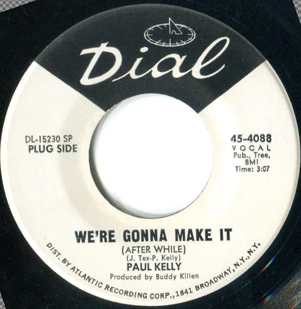 Paul Kelly (3) - We're Gonna Make It (After While)