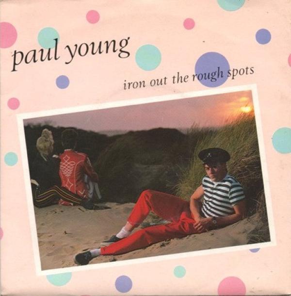 Paul Young - Iron Out The Rough Spots