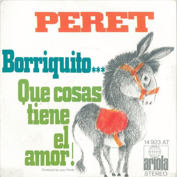 Peret - Borriquito... / Que Cosas Tiene El Amor!