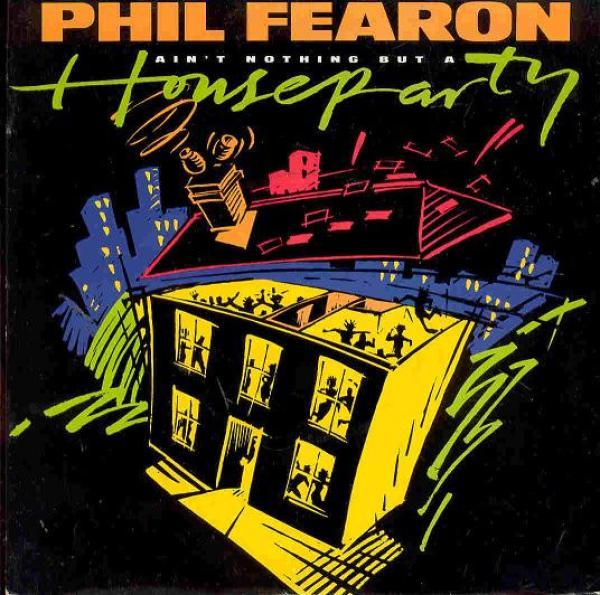 Phil Fearon - Ain't Nothing But A House Party