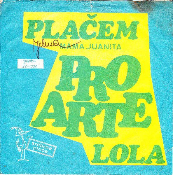Pro Arte  - Plačem (Mama Juanita) / Lola