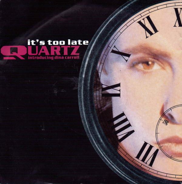 Quartz , Dina Carroll - It's Too Late