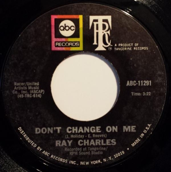 Ray Charles - Don't Change On Me / Sweet Memories