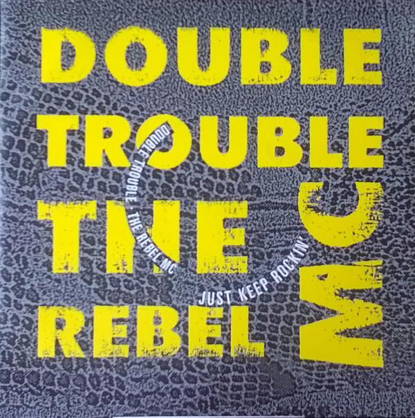 Rebel MC, Double Trouble - Just Keep Rockin'
