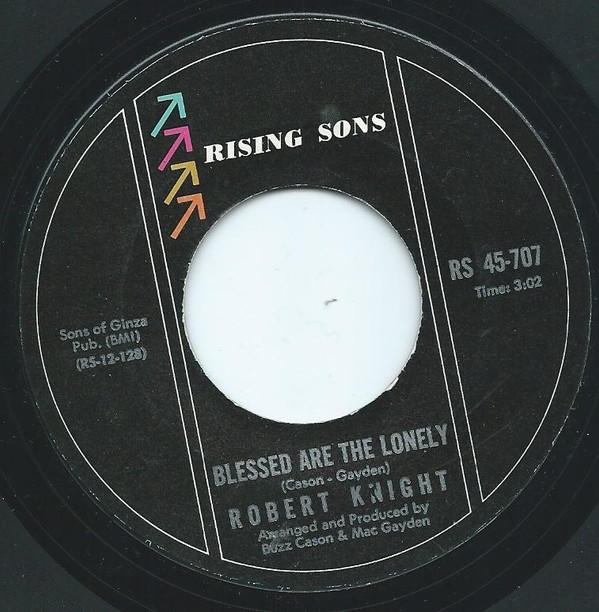 Robert Knight - Blessed Are The Lonely / It's Been Worth It All