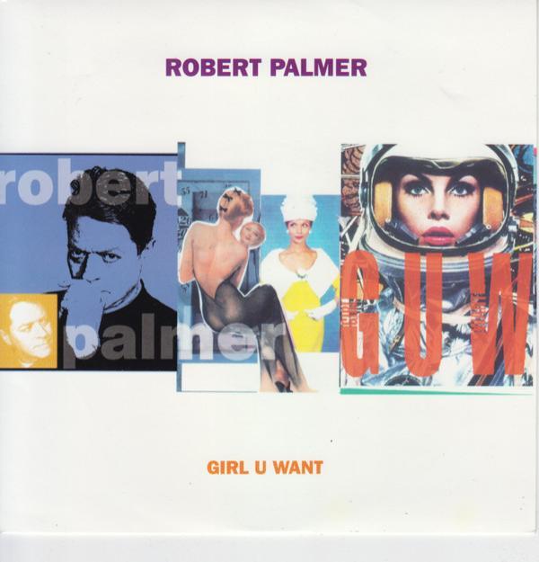 Robert Palmer - Girl U Want