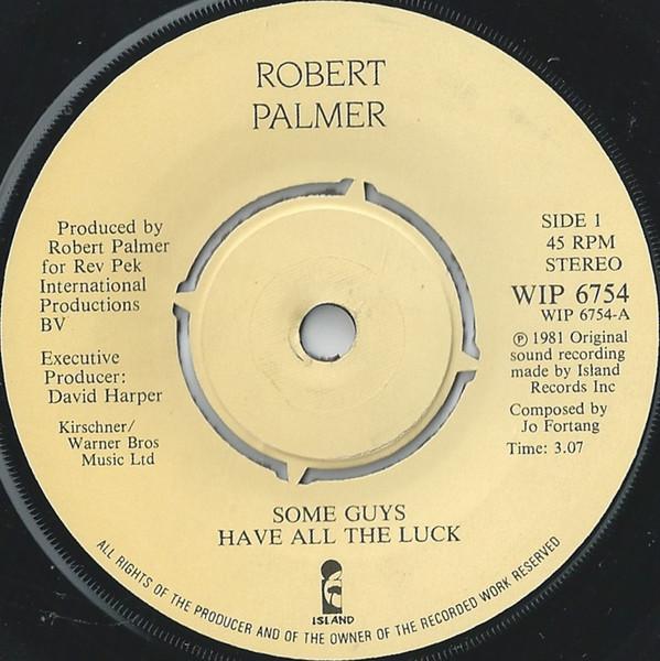 Robert Palmer - Some Guys Have All The Luck