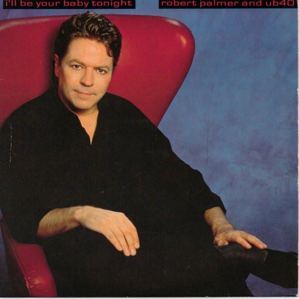 Robert Palmer, UB40 - I'll Be Your Baby Tonight