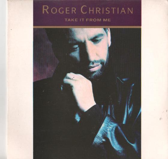 Roger Christian  - Take It From Me