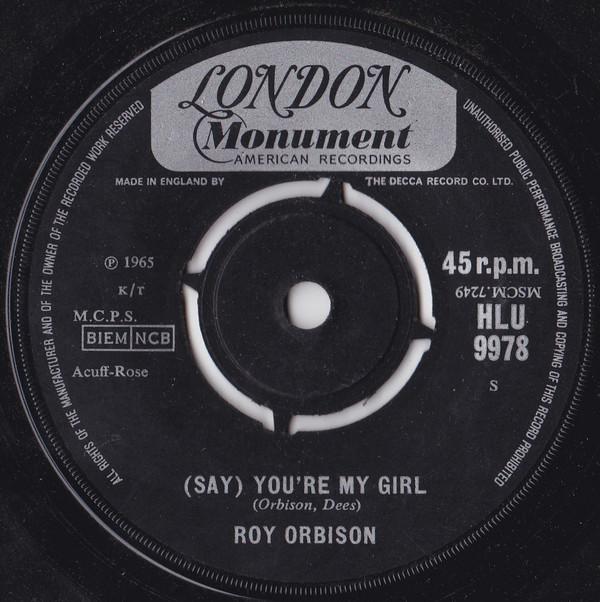 Roy Orbison - (Say) You're My Girl