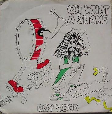Roy Wood - Oh What A Shame