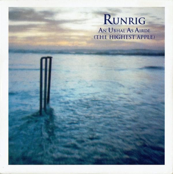 Runrig - An Ubhal As Airde (The Highest Apple)