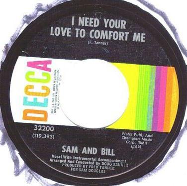 Sam And Bill - I Need Your Love To Comfort Me / Tryin' To Get Back To My Baby