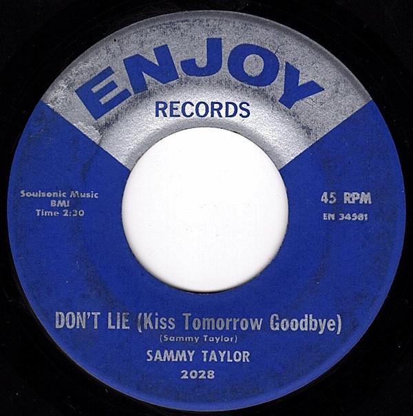 Sam Taylor  - Don't Lie (Kiss Tomorrow Goodbye) / Your Precious Love