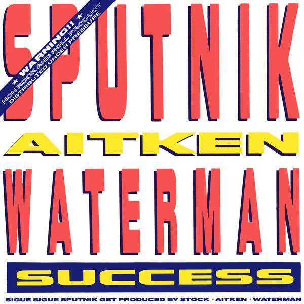 Sigue Sigue Sputnik, Stock, Aitken & Waterman - Success