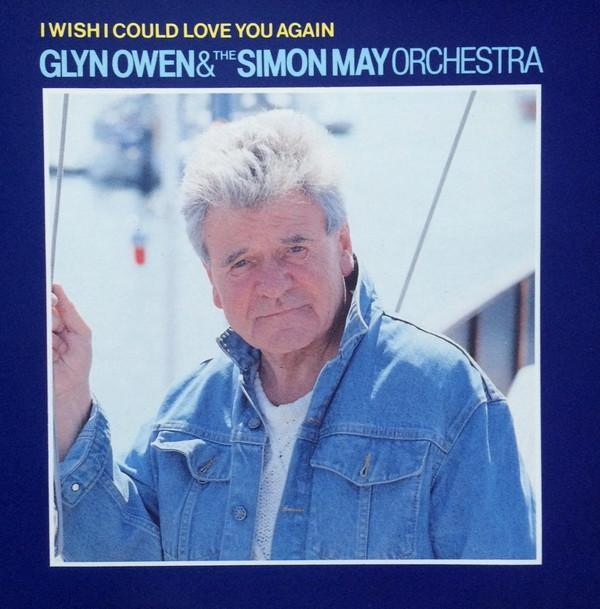Simon May, Glyn Owen  - I Wish I Could Love You Again