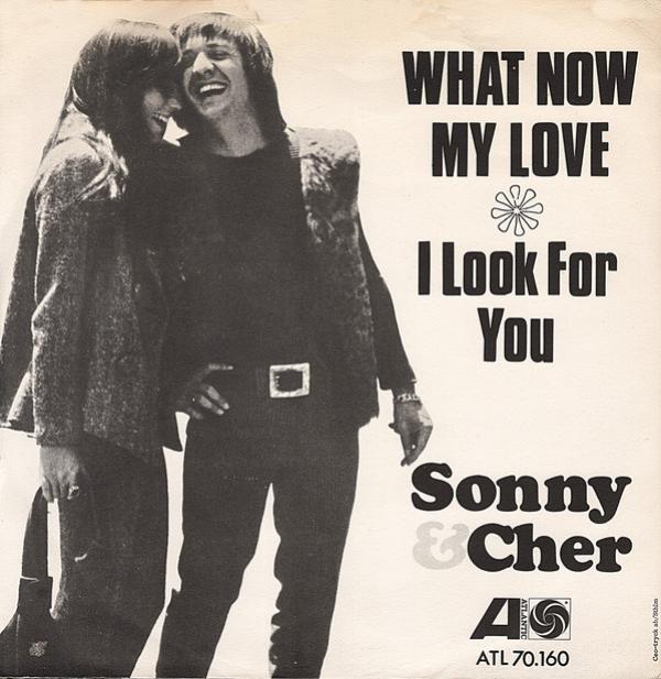 Sonny & Cher - What Now My Love