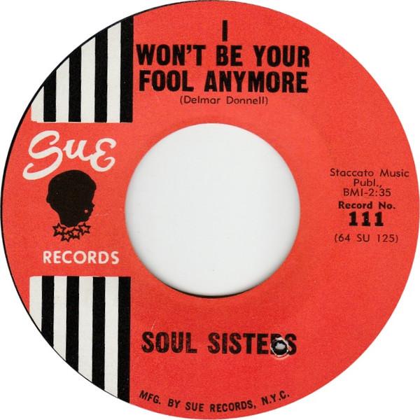 Soul Sisters (2) - I Won't Be Your Fool Anymore / Just A Moment Ago