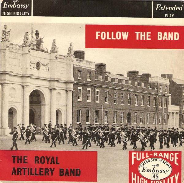 The Band Of The Royal Artillery - Follow The Band