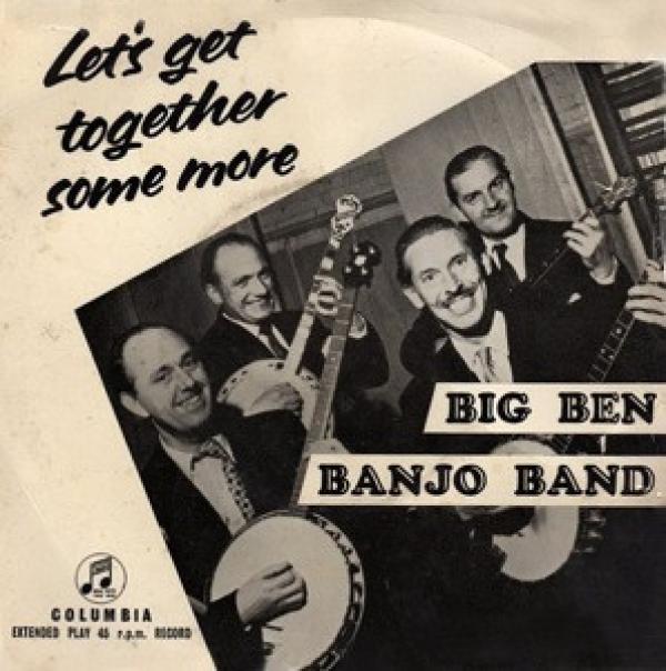 The Big Ben Banjo Band - Let's Get Together Some More