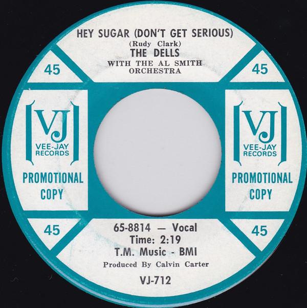The Dells - Hey Sugar (Don't Get Serious) / Poor Little Boy
