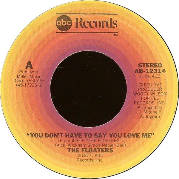 The Floaters - You Don't Have To Say You Love Me