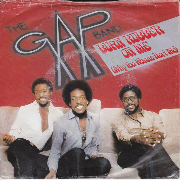 The Gap Band - Burn Rubber On Me (Why You Wanna Hurt Me)
