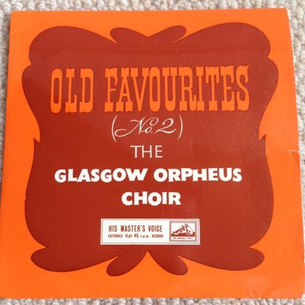 The Glasgow Orpheus Choir - Old Favourites No.2