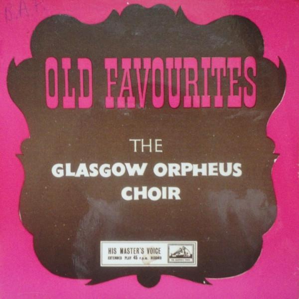 The Glasgow Orpheus Choir - Old Favourites
