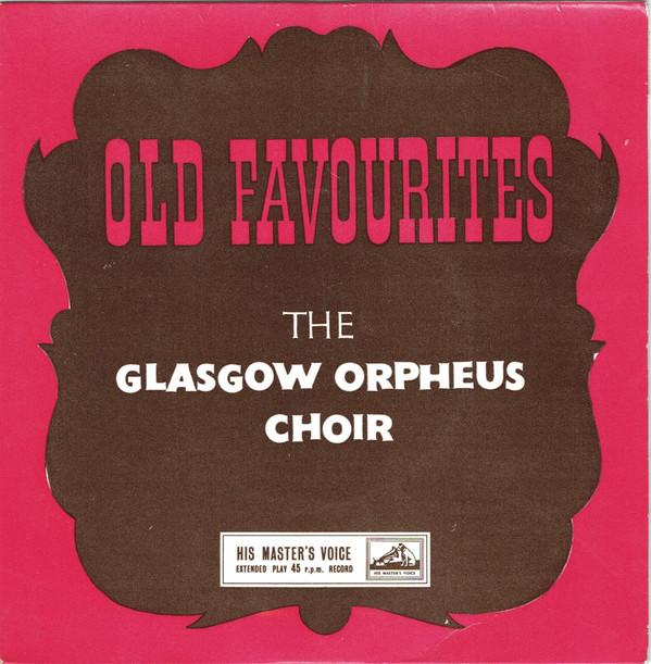 The Glasgow Orpheus Choir - Old Favourites