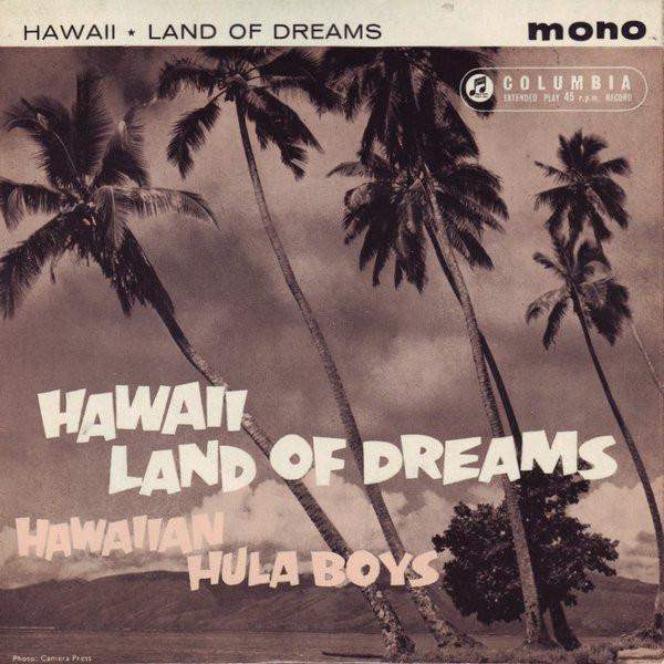 The Hawaiian Hula Boys - Hawaii - Land Of Dreams